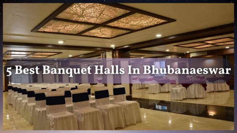 5 BEST BANQUET HALLS IN BHUBANESWAR WITH ALL DETAILS.