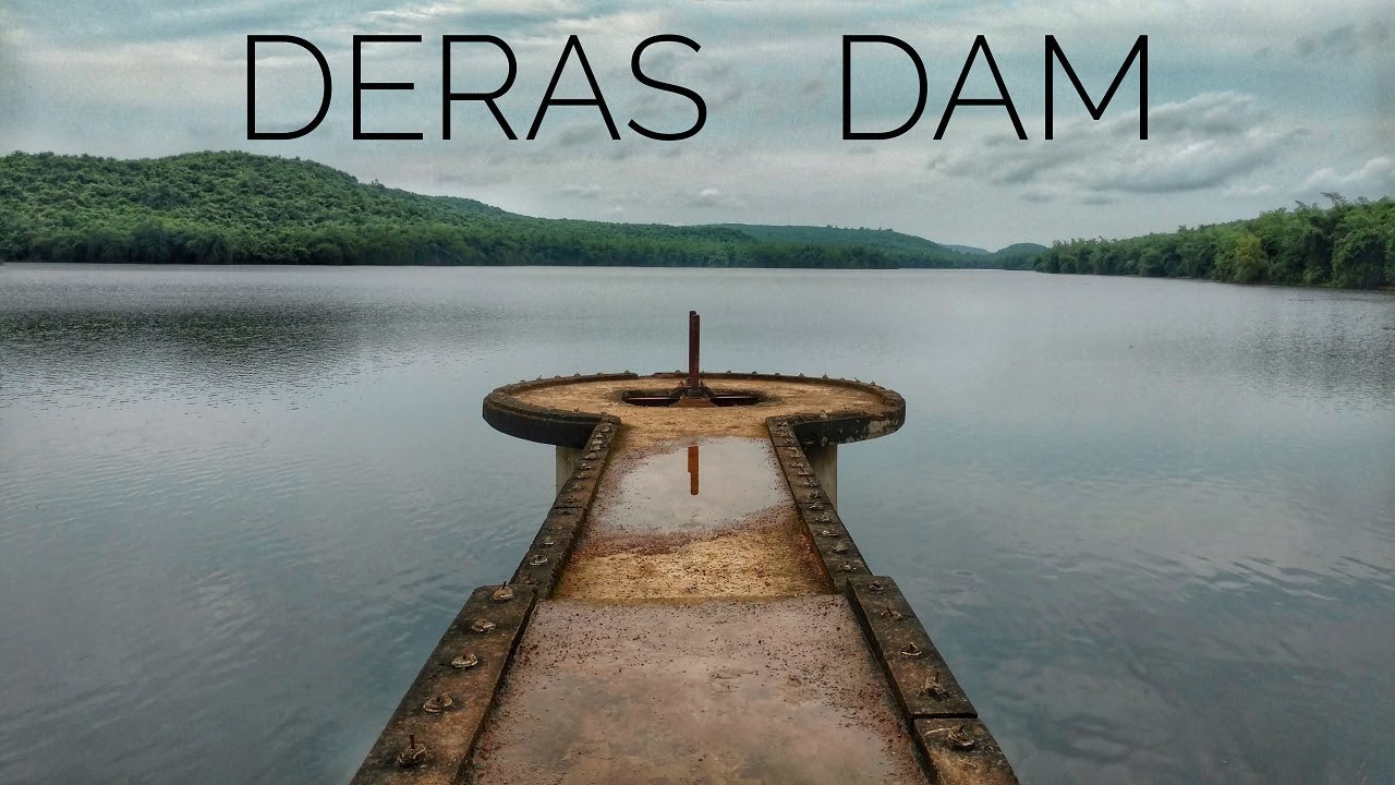 know all about Deras and Jhumuka dam
