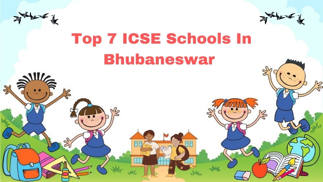 Top 7 ICSE Schools In Bhubaneswar
