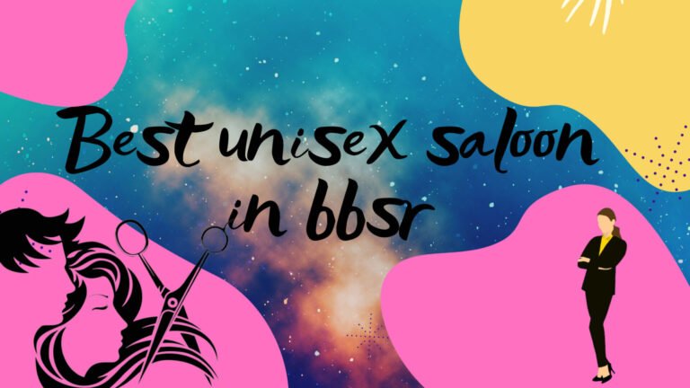 Best Unisex Salons in Bhubaneswar (Top 10)