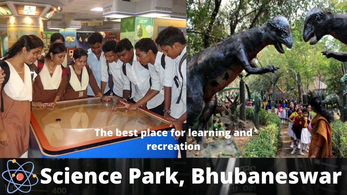 Science park of Bhubaneswar is the best place for learning and recreation.