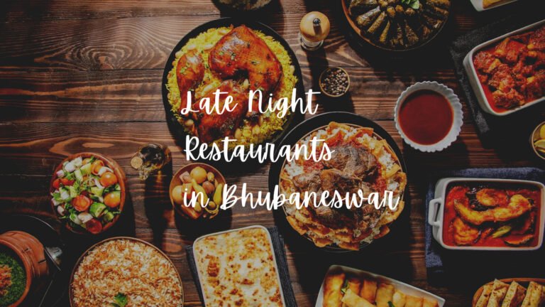 5 Best Late Night Food Delivery Restaurants in Bhubaneswar : Get Your Cravings be Delivered