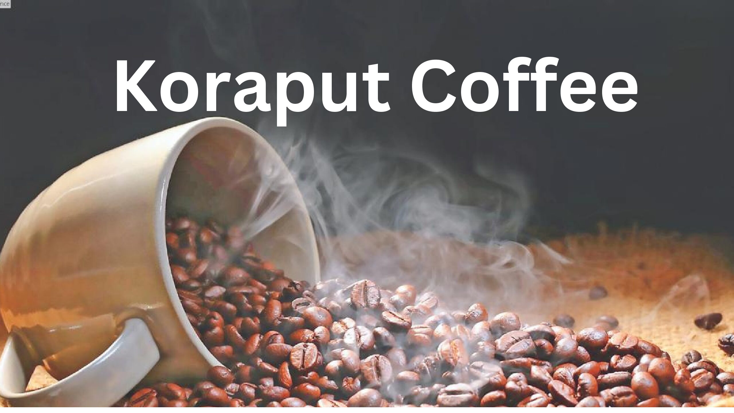 Authentic Koraput Coffee in Bhubaneswar -without going Koraput