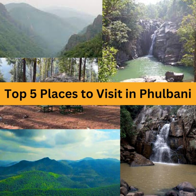 Most Popular Top 5 Places to Visit in Phulbani