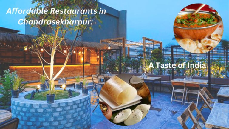 Affordable Restaurants in Chandrasekharpur: A Taste of India