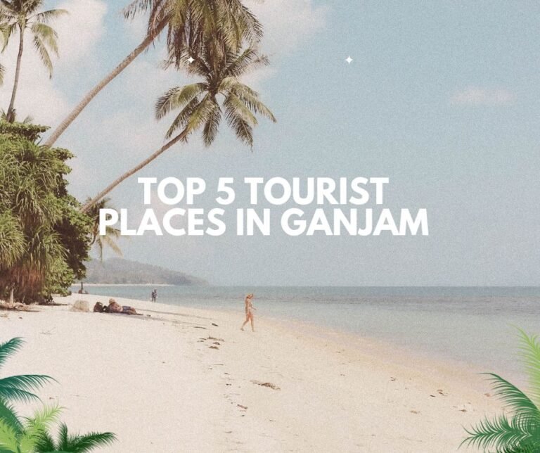 Top 5 Tourist Places in Ganjam- You Must Visit